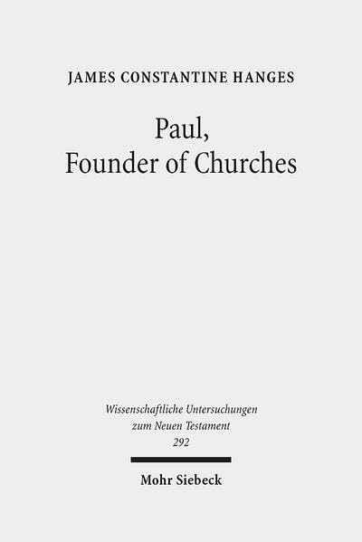 Paul, Founder of Churches A Study in Light of the Evidence for the Role of Foun [Hardcover]