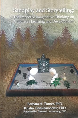 Sandplay and Storytelling The Impact of Imaginative Thinking on Children's Lear [Paperback]