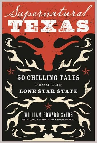 Supernatural Texas 50 Chilling Tales from the Lone Star State [Paperback]