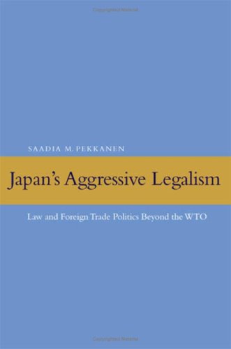Japan's Aggressive Legalism Law and Foreign Trade Politics Beyond the WTO [Hardcover]