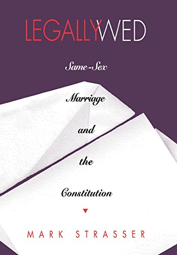 Legally Wed Same-Sex Marriage And The Constitution [Hardcover]