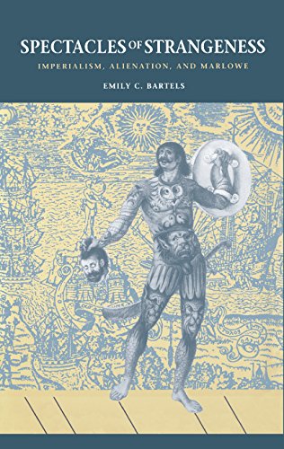 Spectacles Of Strangeness Imperialism, Alienation, And Marlowe [Hardcover]
