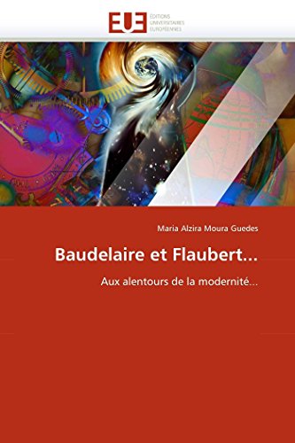 Baudelaire Et Flaubert... Aux Alentours De La Moderniti... (french Edition) [Paperback]