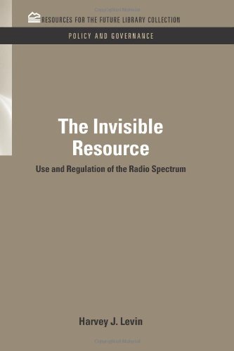 Invisible Resource  Use and Regulation of the Radio Spectrum [Hardcover]