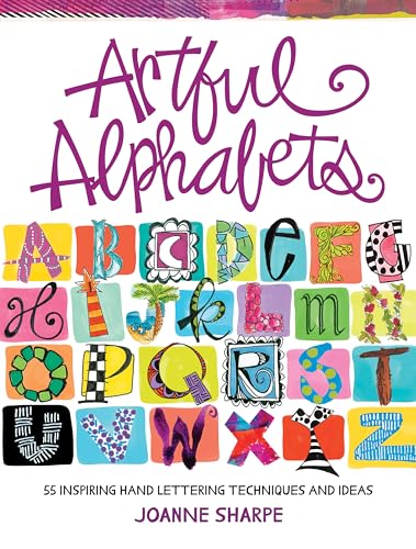 Artful Alphabets 55 Inspiring Hand Lettering Techniques and Ideas [Paperback]