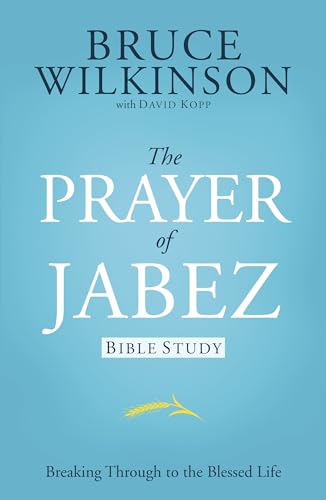 The Prayer of Jabez Bible Study Breaking Through to the Blessed Life [Paperback]