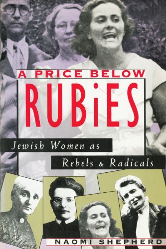 A Price Below Rubies Jewish Women As Rebels And Radicals [Paperback]