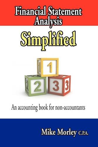 Financial Statement Analysis Simplified An Accounting Book For Non-Accountants [Paperback]