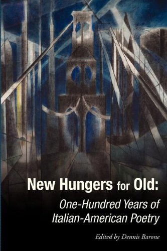 New Hungers For Old One-Hundred Years Of Italian-American Poetry [Paperback]