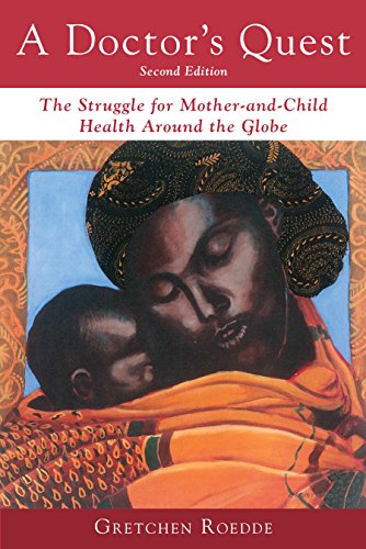 A Doctor's Quest The Struggle for Mother-and-Child Health Around the Globe [Paperback]