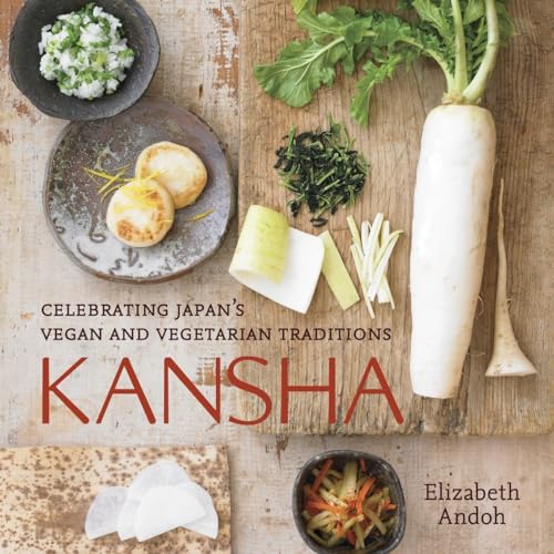 Kansha Celebrating Japan's Vegan and Vegetarian Traditions [A Cookbook] [Hardcover]