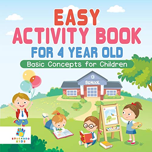 Easy Activity Book for 4 Year Old Basic Concepts for Children [Paperback]