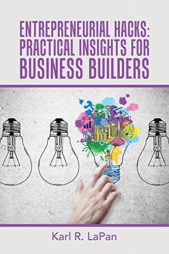 Entrepreneurial Hacks Practical Insights for Business Builders [Paperback]