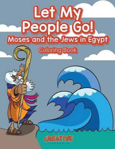Let My People Go Moses and the Jews in Egypt Coloring Book [Paperback]