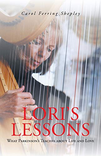 Lori's Lessons What Parkinson's Teaches About Life And Love [Paperback]