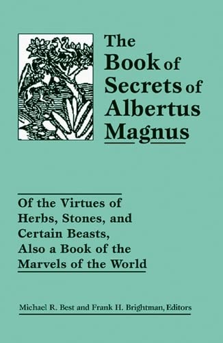 The Book Of Secrets Of Albertus Magnus Of The Virtues Of Herbs, Stones, And Cer [Paperback]