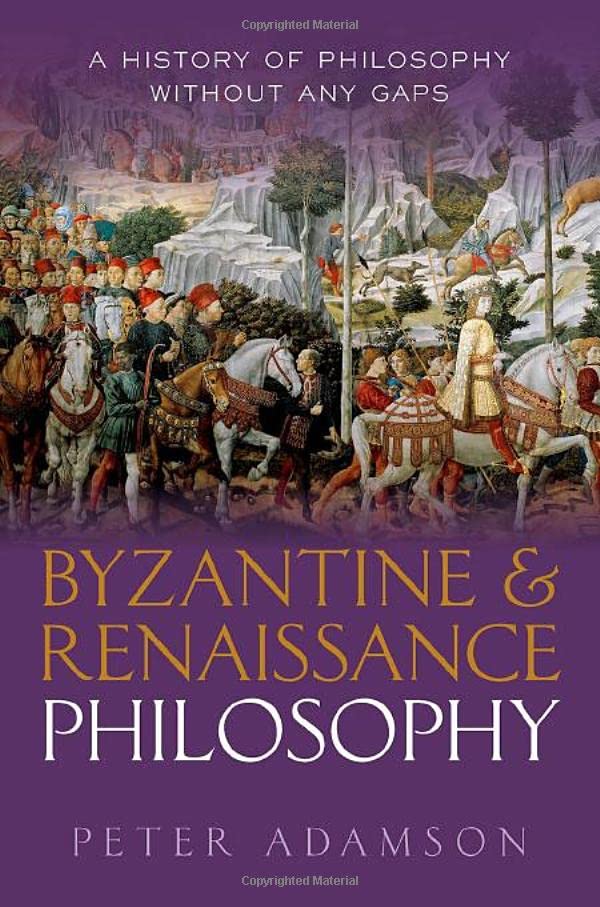 Byzantine and Renaissance Philosophy A History of Philosophy Without Any Gaps,  [Hardcover]