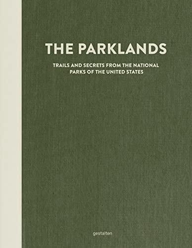 The Parklands Trails and Secrets from the National Parks of the United States [Hardcover]