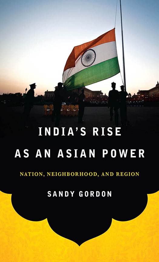 India's Rise As An Asian Power Nation, Neighborhood, And Region (south Asia In  [Hardcover]