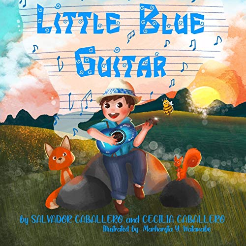 Little Blue Guitar  A Mexican Tale about Kindness, Friendship, and Perseverance [Paperback]
