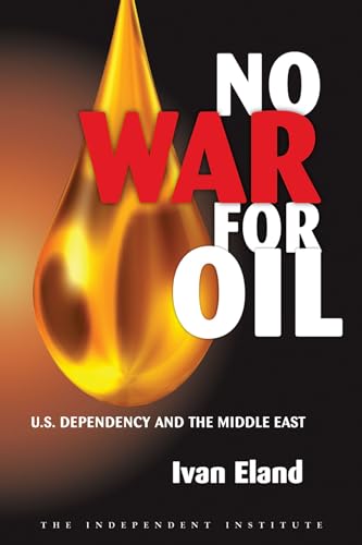 No War for Oil U.S. Dependency and the Middle East [Paperback]