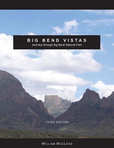 Big Bend Vistas Journeys Through Big Bend National Park [Paperback]