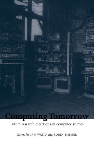 Computing Tomorrow Future Research Directions in Computer Science [Paperback]