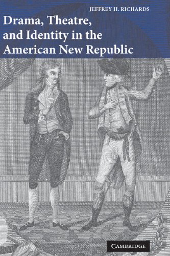 Drama, Theatre, and Identity in the American New Republic [Hardcover]
