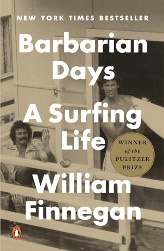 Barbarian Days A Surfing Life (Pulitzer Prize Winner) [Paperback]