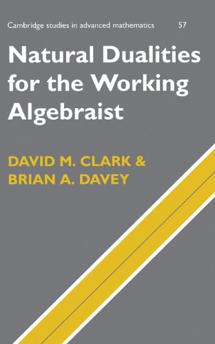 Natural Dualities for the Working Algebraist [Hardcover]