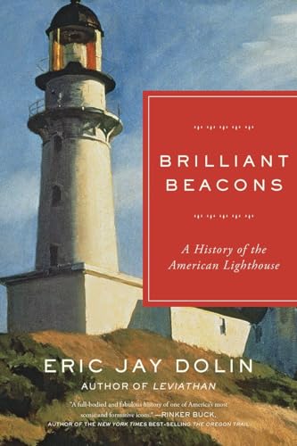 Brilliant Beacons A History of the American Lighthouse [Paperback]