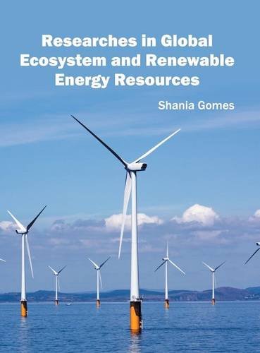 Researches in Global Ecosystem and Renewable Energy Resources [Hardcover]