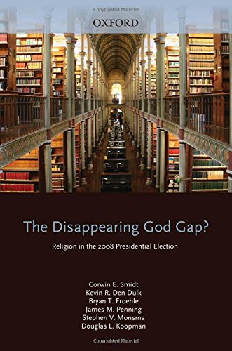 The Disappearing God Gap Religion in the 2008 Presidential Election [Hardcover]