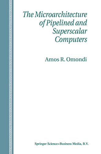 The Microarchitecture of Pipelined and Superscalar Computers [Hardcover]