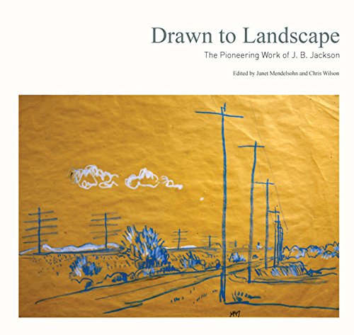 Drawn To Landscape The Pioneering Work Of J. B. Jackson [Paperback]