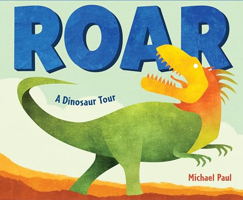 Roar A Dinosaur Tour [Hardcover]