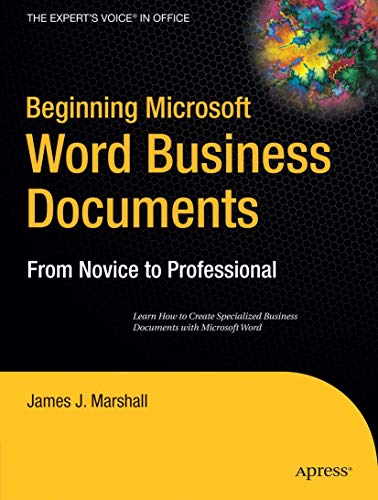 Beginning Microsoft Word Business Documents From Novice to Professional [Paperback]