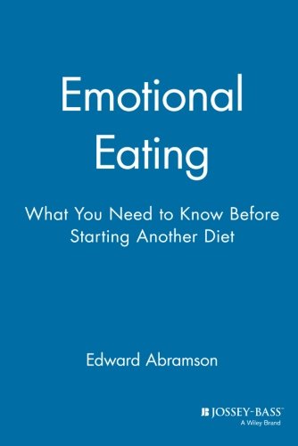 Emotional Eating What You Need to Know Before Starting Your Next Diet [Paperback]