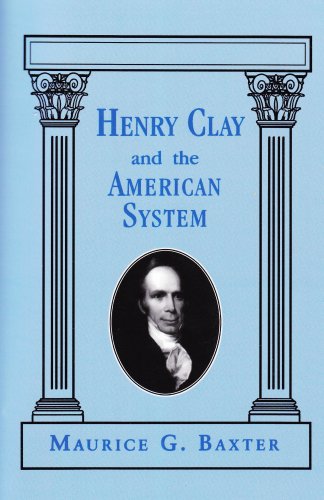 Henry Clay And The American System [Paperback]