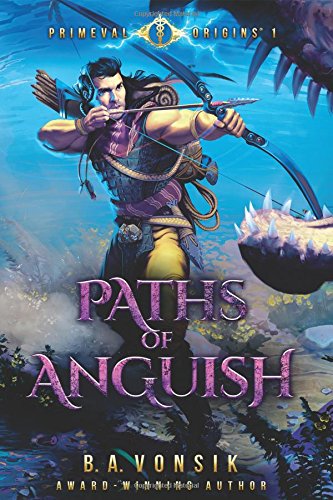 Primeval Origins Paths Of Anguish, Book 1 [Paperback]