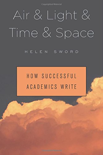 Air & Light & Time & Space How Successful Academics Write [Hardcover]