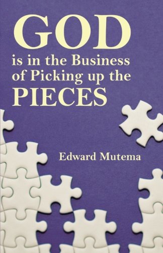 God Is In The Business Of Picking Up The Pieces [Paperback]