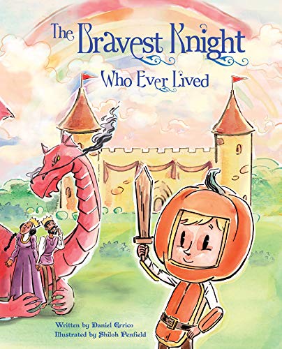 The Bravest Knight Who Ever Lived [Hardcover]