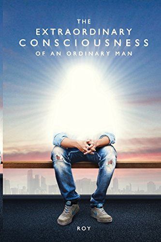 The Extraordinary Consciousness Of  An Ordinary Man [Paperback]