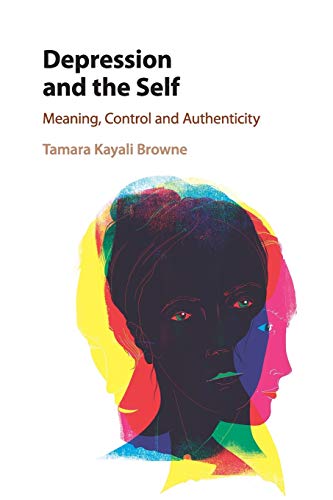 Depression and the Self Meaning, Control and Authenticity [Paperback]