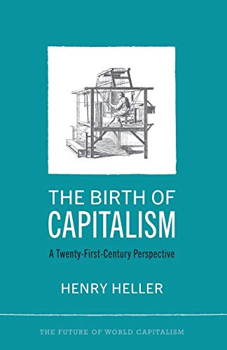 The Birth of Capitalism A 21st Century Perspective [Paperback]