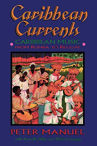 Caribbean Currents Caribbean Music from Rumba to Reggae [Paperback]