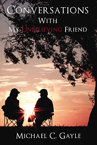 Conversations With My Unbelieving Friend [Paperback]