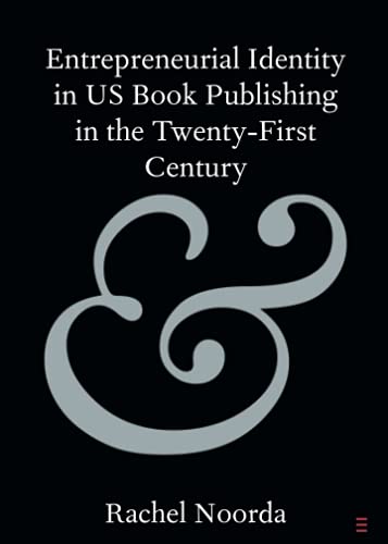 Entrepreneurial Identity in US Book Publishing in the Twenty-First Century [Paperback]