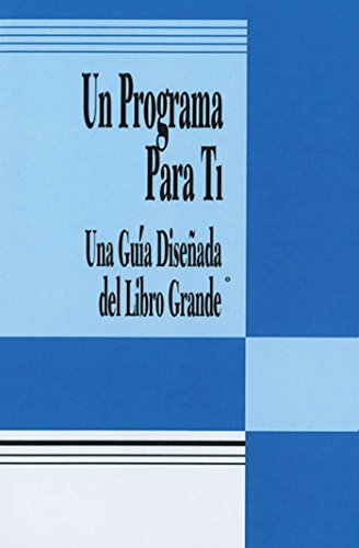 Un Programa Para Ti (A Program for You Book) Una Guia Disenada del Libro Grande [Paperback]